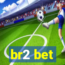 br2 bet